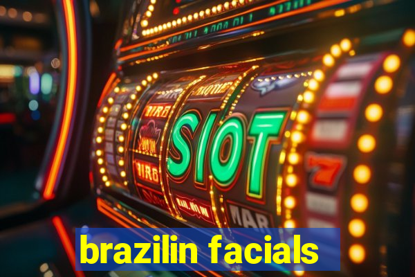 brazilin facials